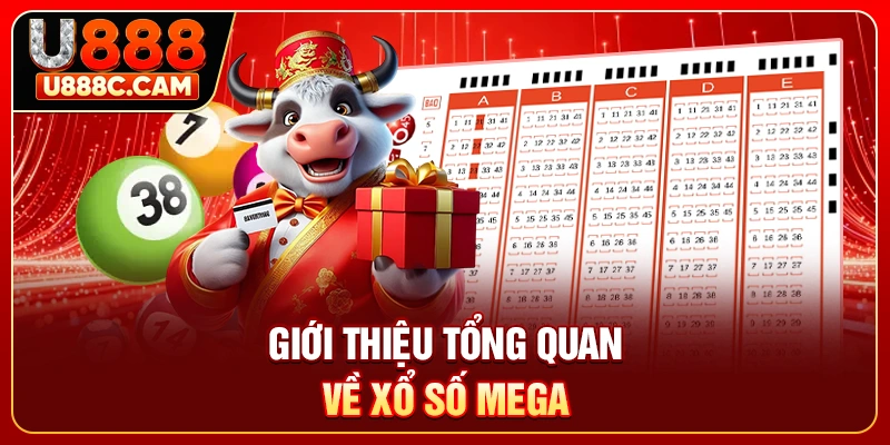 Giới thiệu tổng quan về xổ số MEGA