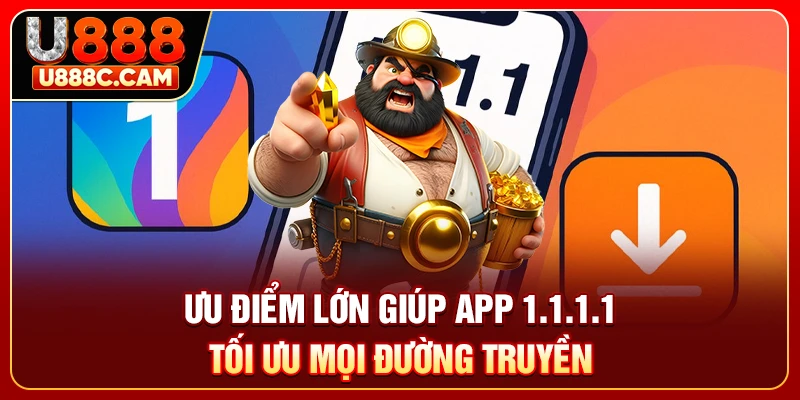 Ưu điểm lớn giúp app 1.1.1.1 tối ưu mọi đường truyền 