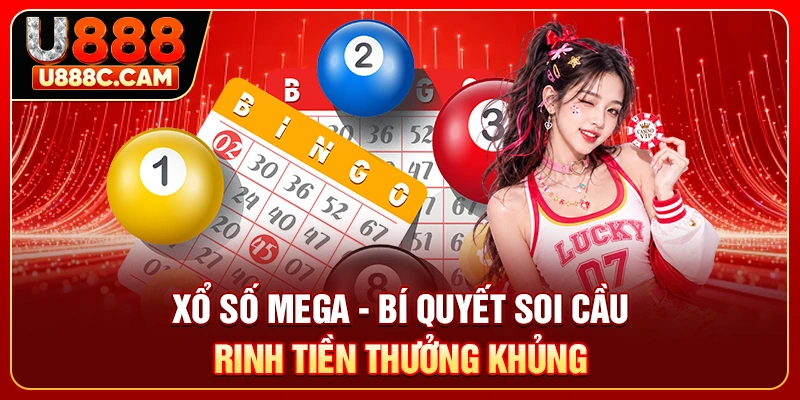 Xổ Số Mega - Bí Quyết Soi Cầu Rinh Tiền Thưởng Khủng